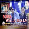About Korba Wala Raja Song